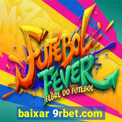 baixar 9rbet.com